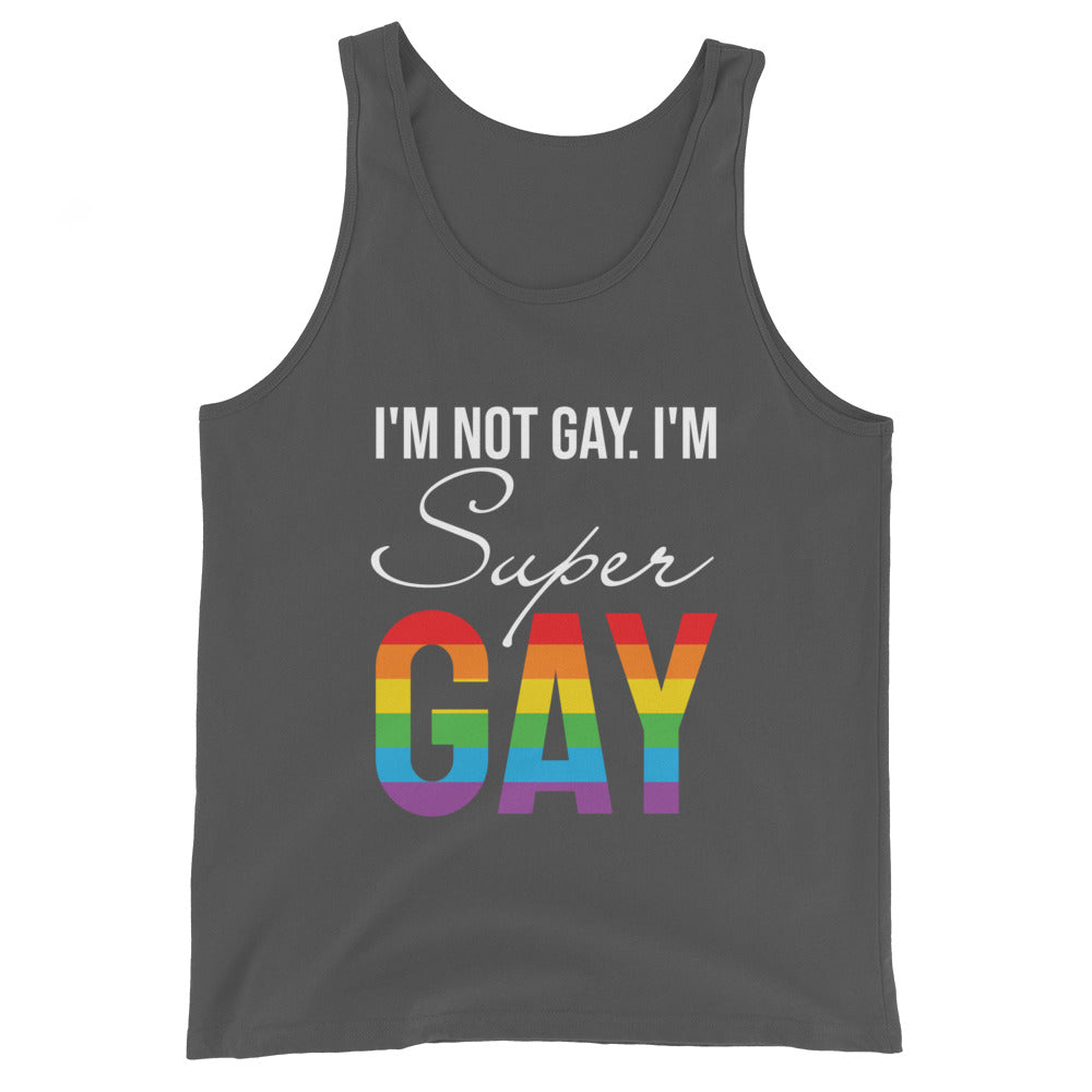 I'M Not Gay I'M Super Gay Pride Tank Top