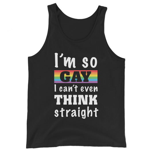 So Gay I Can't Even Think Straight Gay Pride Tank Top