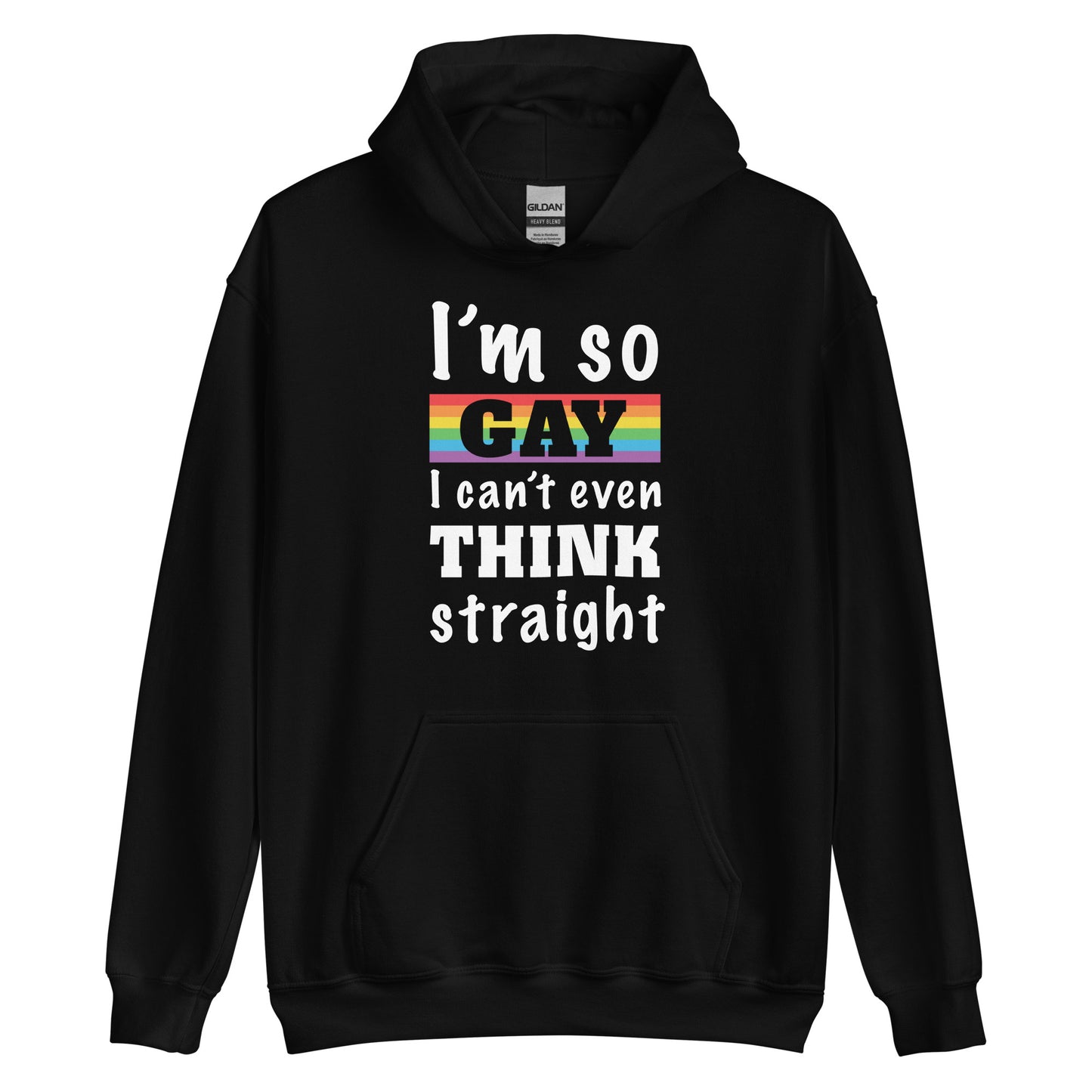 I'M So Gay I Can't Even Think Straight Unisex Hoodie