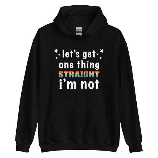 Let's Get One Thing Straight I'm Not Gay Pride Hoodie