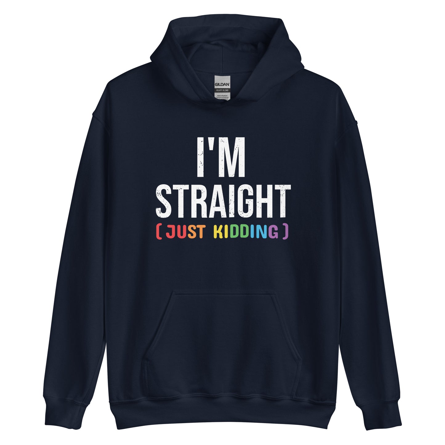 I'M Straight Just Kidding Unisex LGBTQ Pride Hoodie