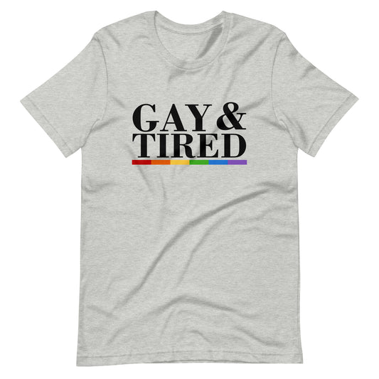 Gay & Tired Premium T-Shirt - gay pride apparel