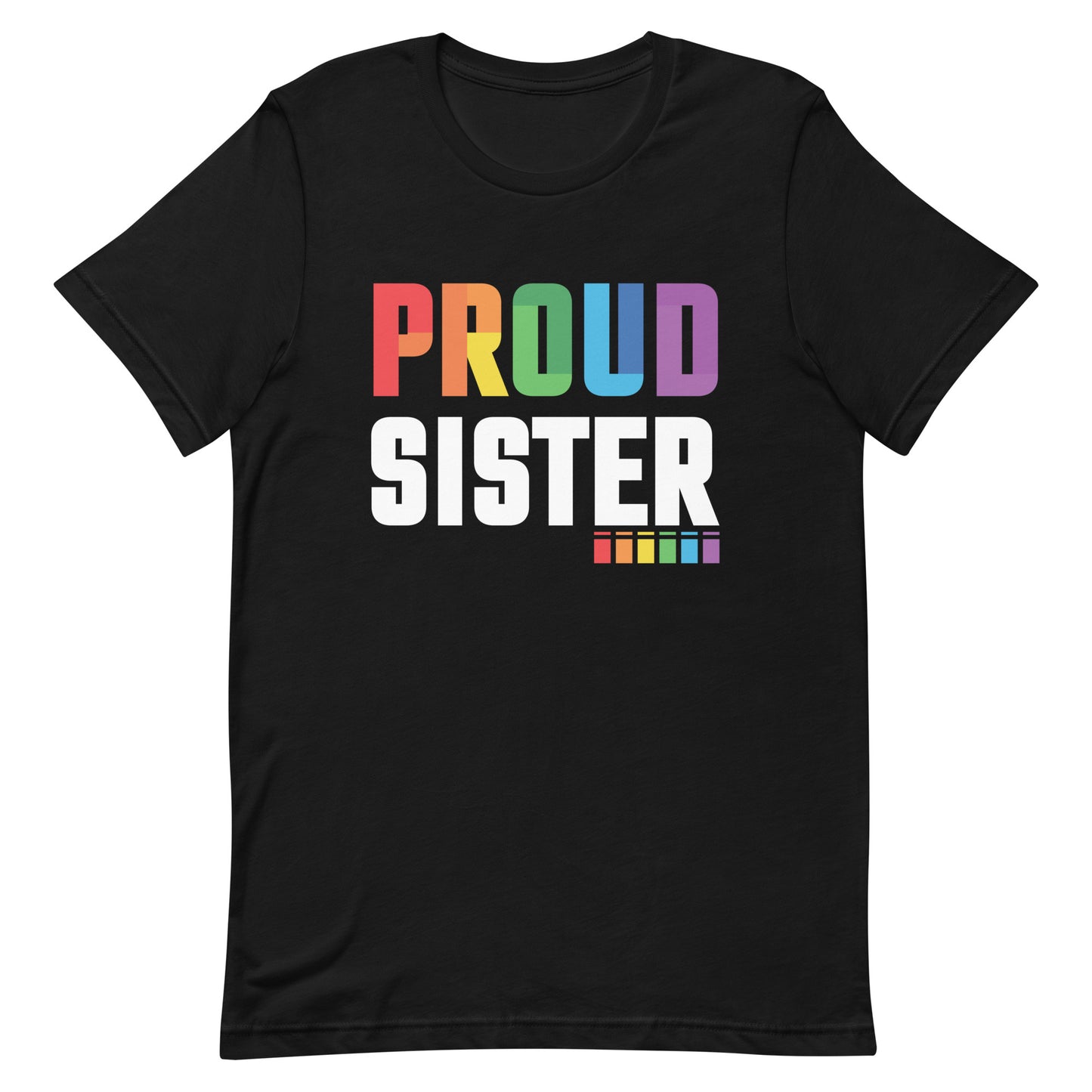 Proud Sister LGBTQ Pride T-Shirt