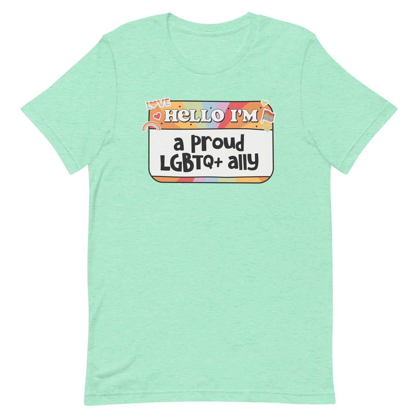 Hello I'm a Proud Ally LGBTQ Pride t-shirt