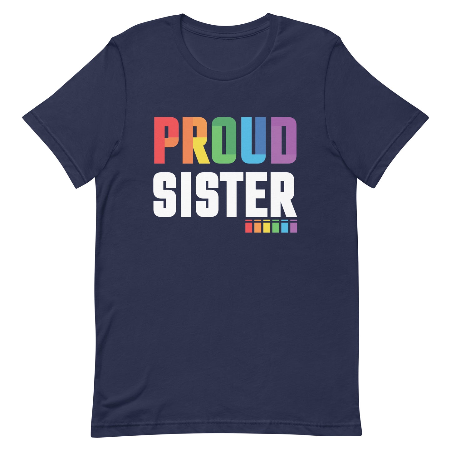 Proud Sister LGBTQ Pride T-Shirt