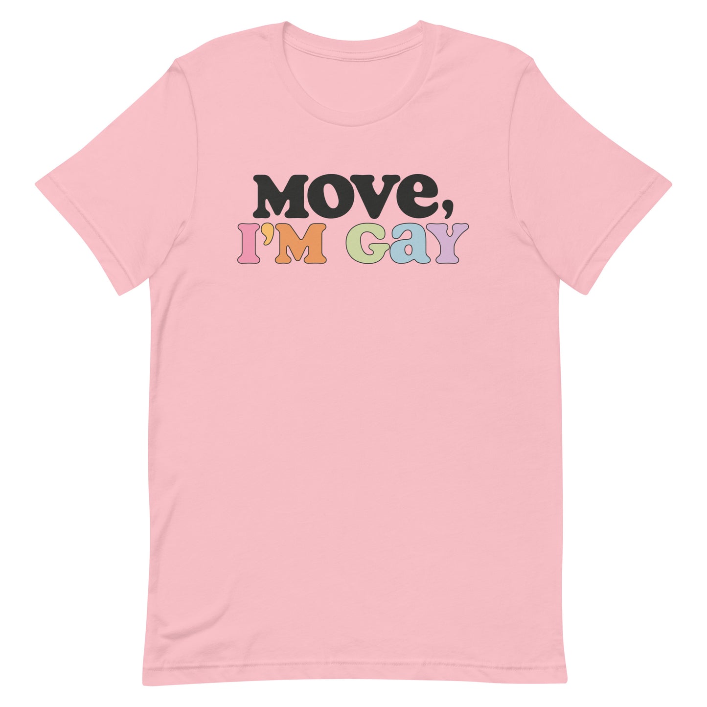Move I'm Gay LGBTQ Pride T-Shirt
