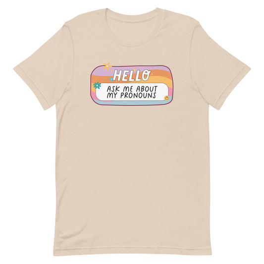Hello Ask Me About My Pronouns LGBTQ Pride t-shirt