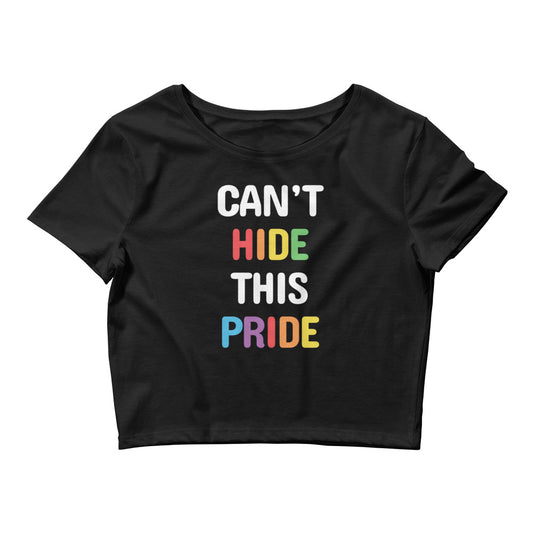 Can't Hide This Pride LGBTQ Pride Crop Tee