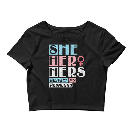 She Her Hers Respect My Pronounce Crop Tee