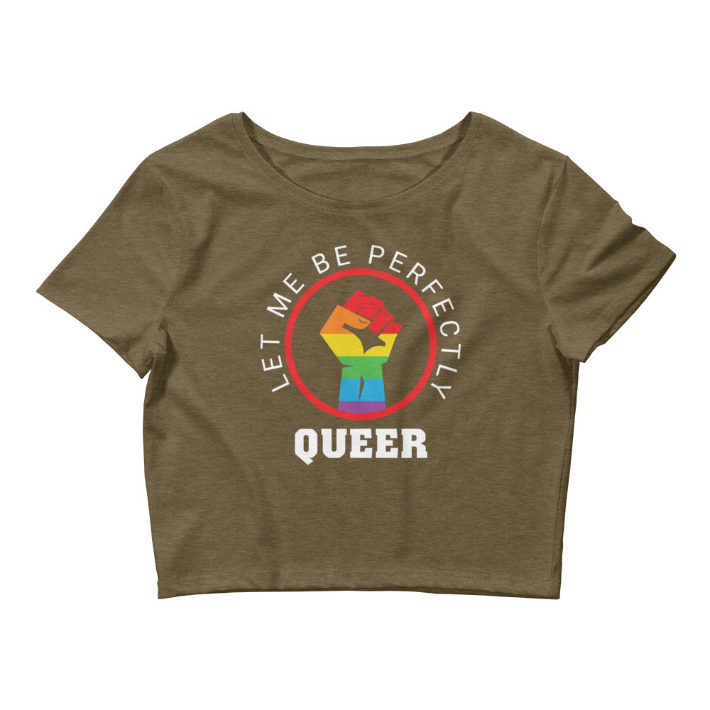 Let Me Be Perfectly Queer Gay Pride Crop Tee