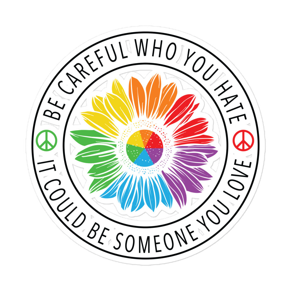 Be Careful Who You Hate Gay Pride Sticker - gay pride apparel