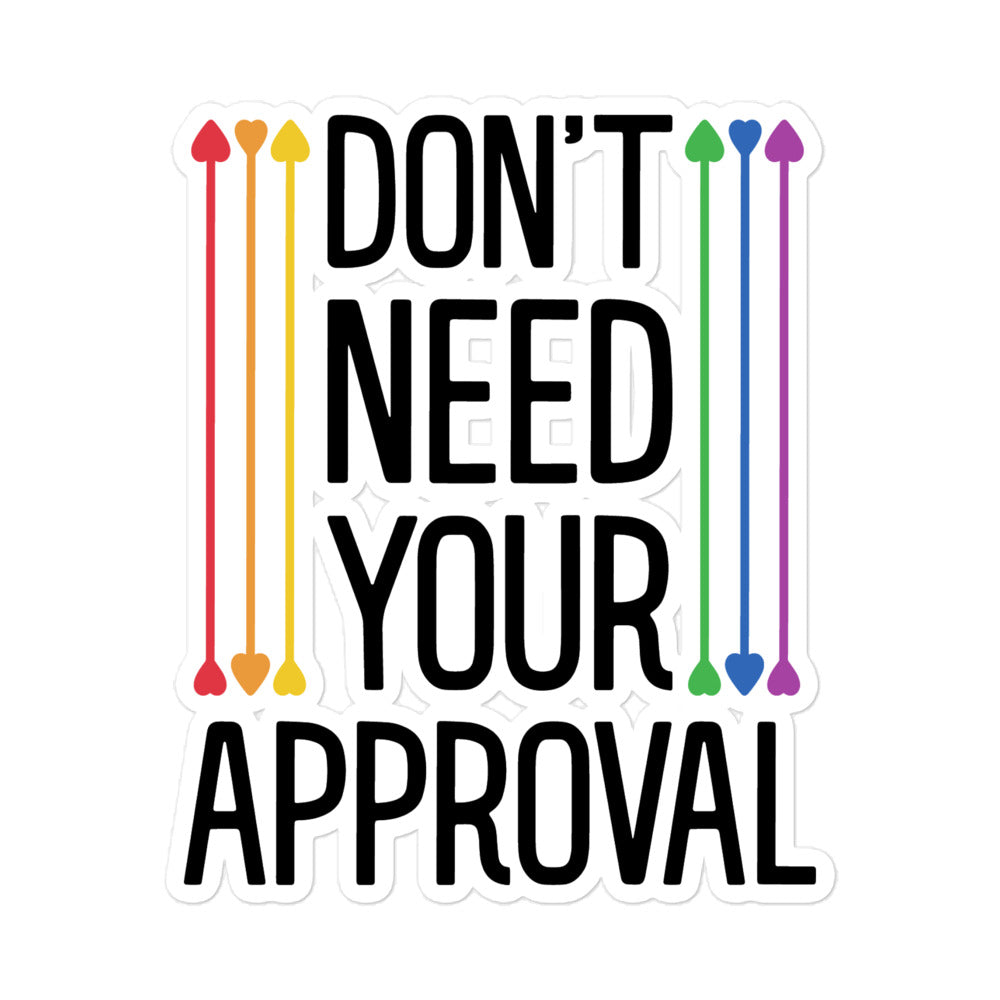 Don't Need Your Approval Gay Pride Sticker - gay pride apparel