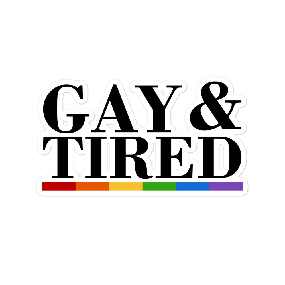 Gay & Tired LGBTQ Pride Sticker - gay pride apparel