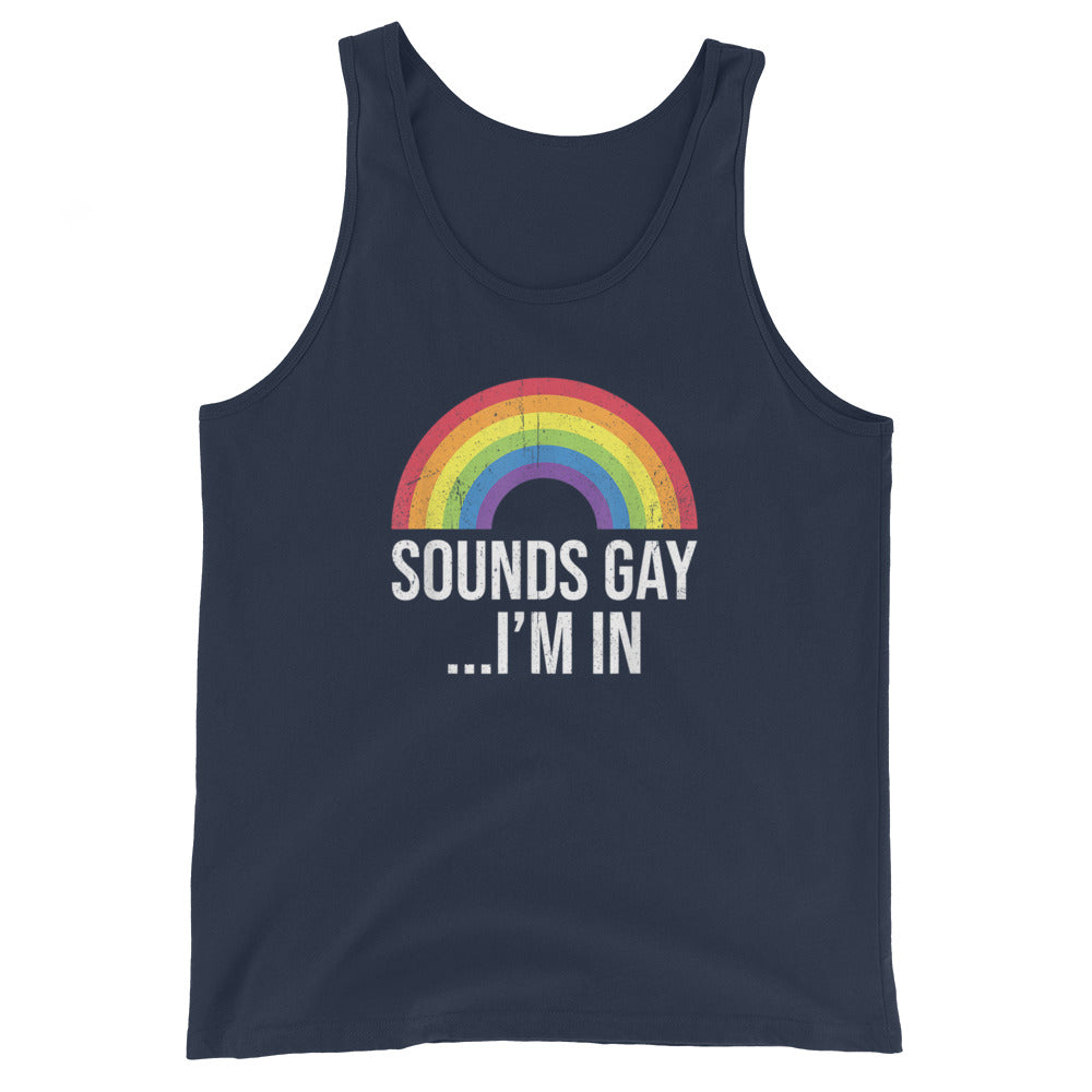 Sounds Gay I'M In Tank Top - gay pride apparel