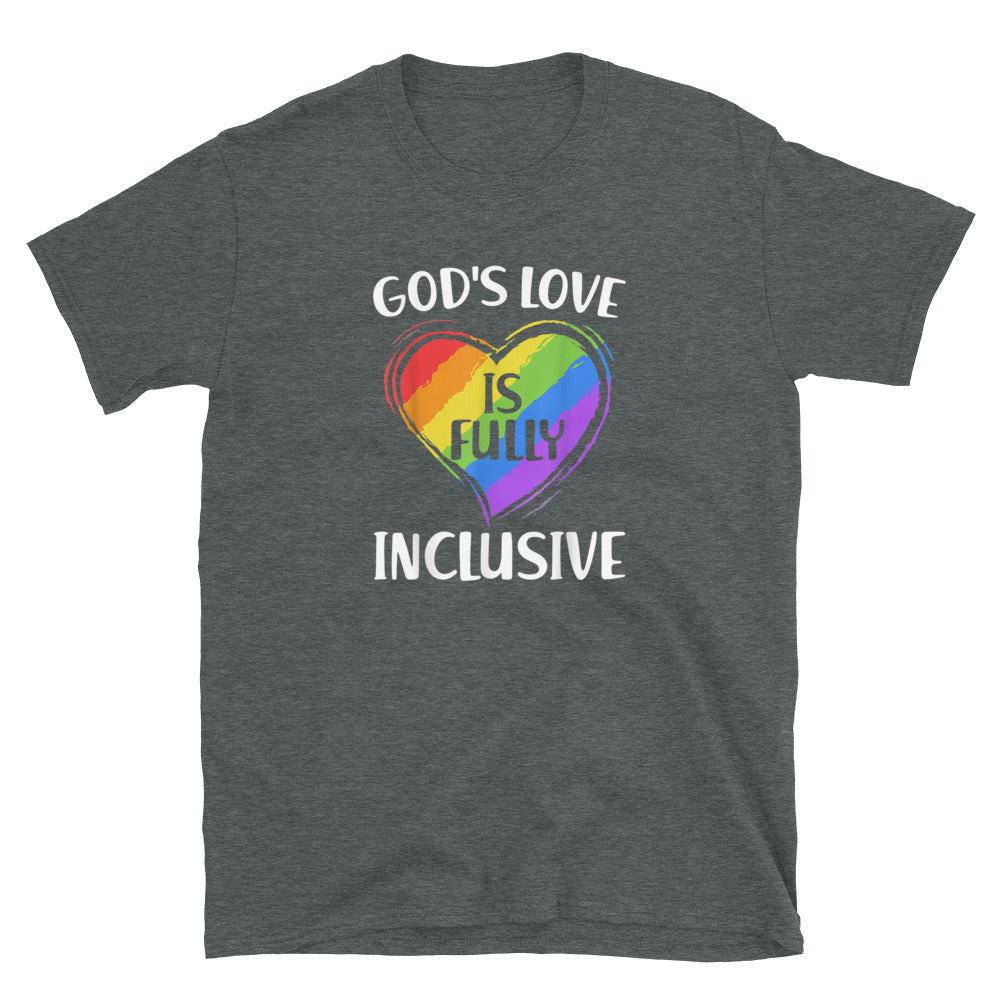 God's Love is Fully Inclusive Gay Pride Unisex T-Shirt - gay pride apparel