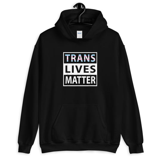 Trans Lives Matter Unisex Hoodie - gay pride apparel