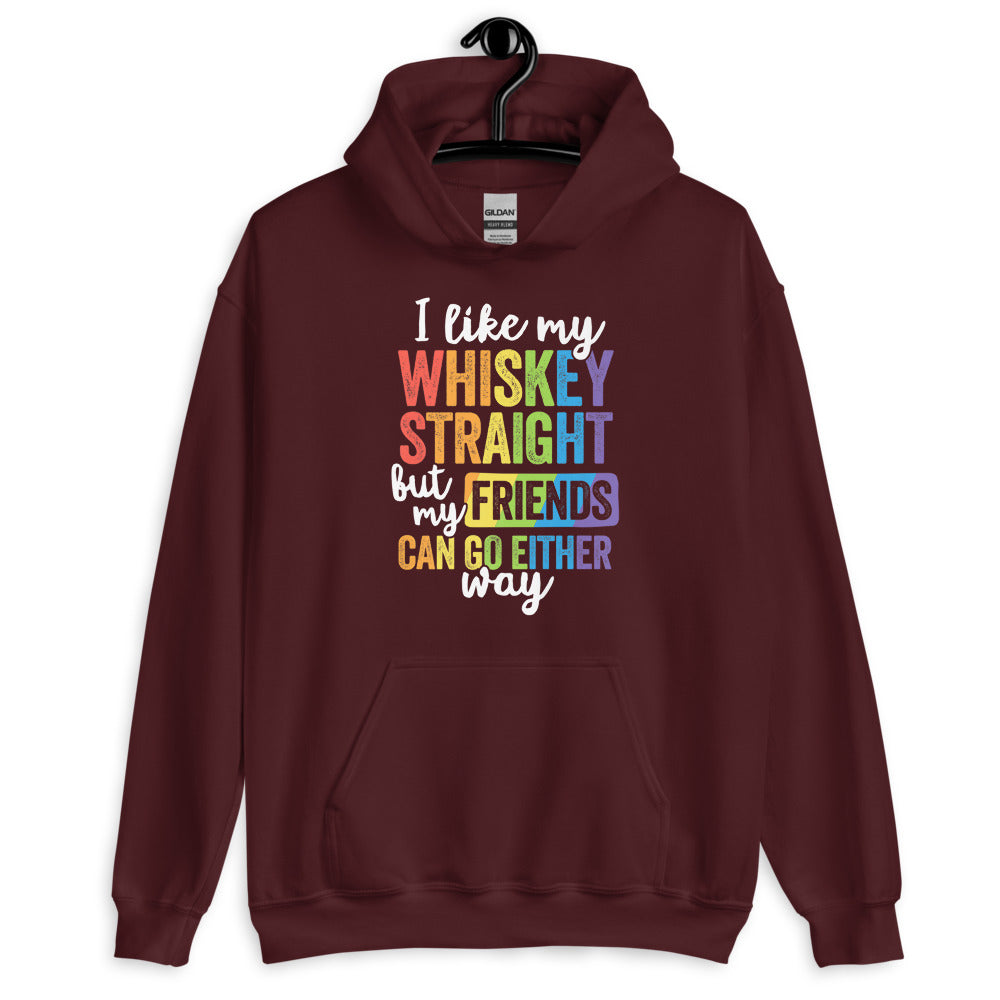 I Like My Whiskey Straight But My Friends Unisex Hoodie - gay pride apparel