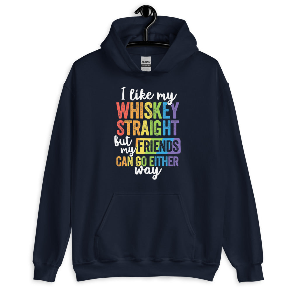 I Like My Whiskey Straight But My Friends Unisex Hoodie - gay pride apparel
