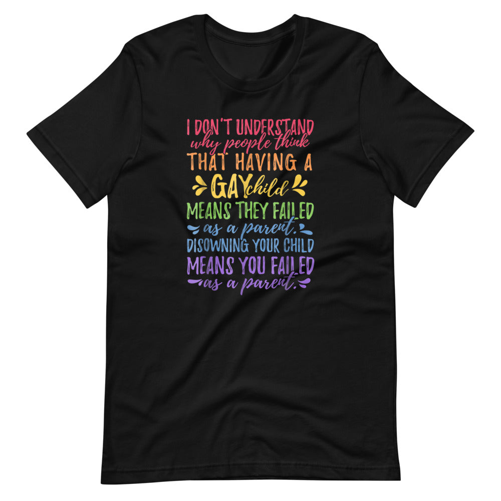 I Don't Understand Why - Pride T-Shirt - gay pride apparel