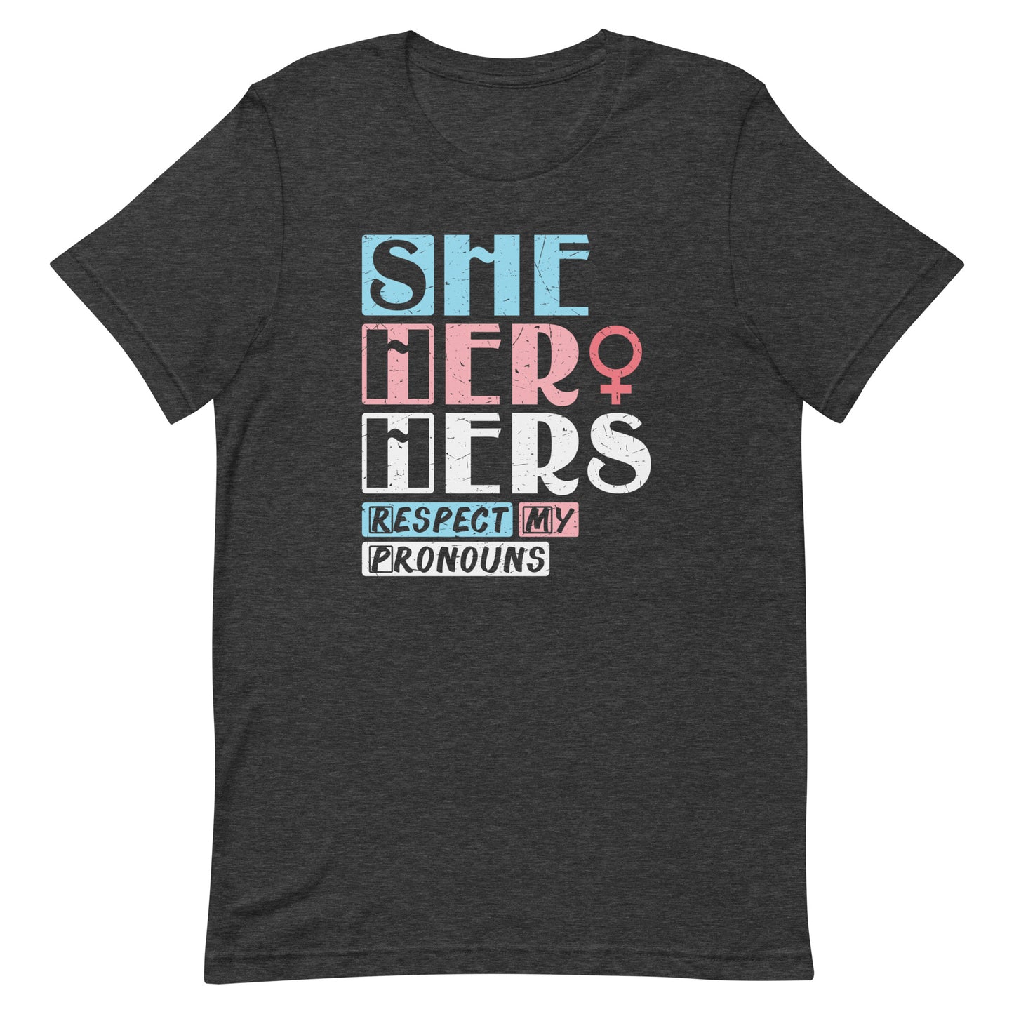 She Her Hers Respect My Pronouns Transgender Pride T-Shirt - gay pride apparel