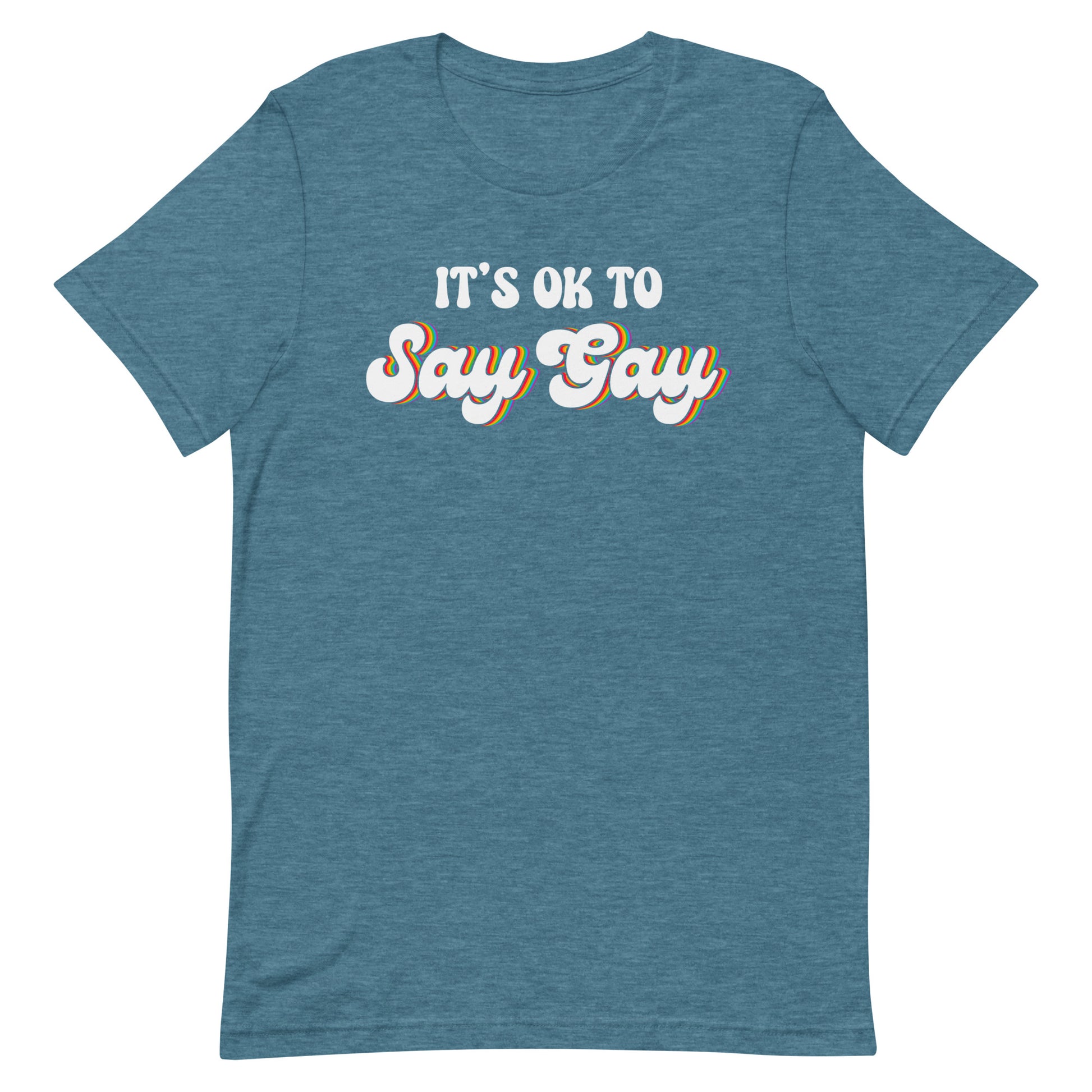 It's Ok To Say Gay - LGBT Pride T-Shirt - gay pride apparel