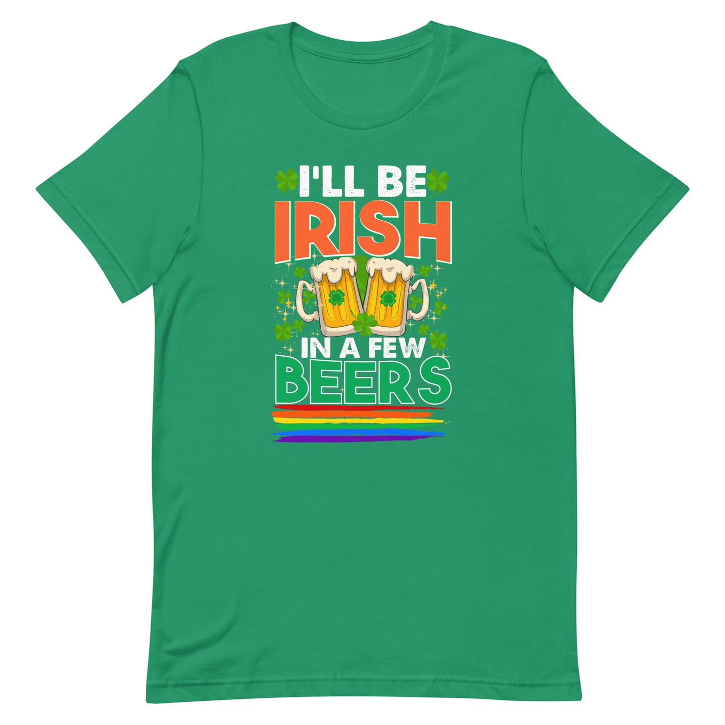I'll Be Irish in a Few Beers Pride T-Shirt - gay pride apparel