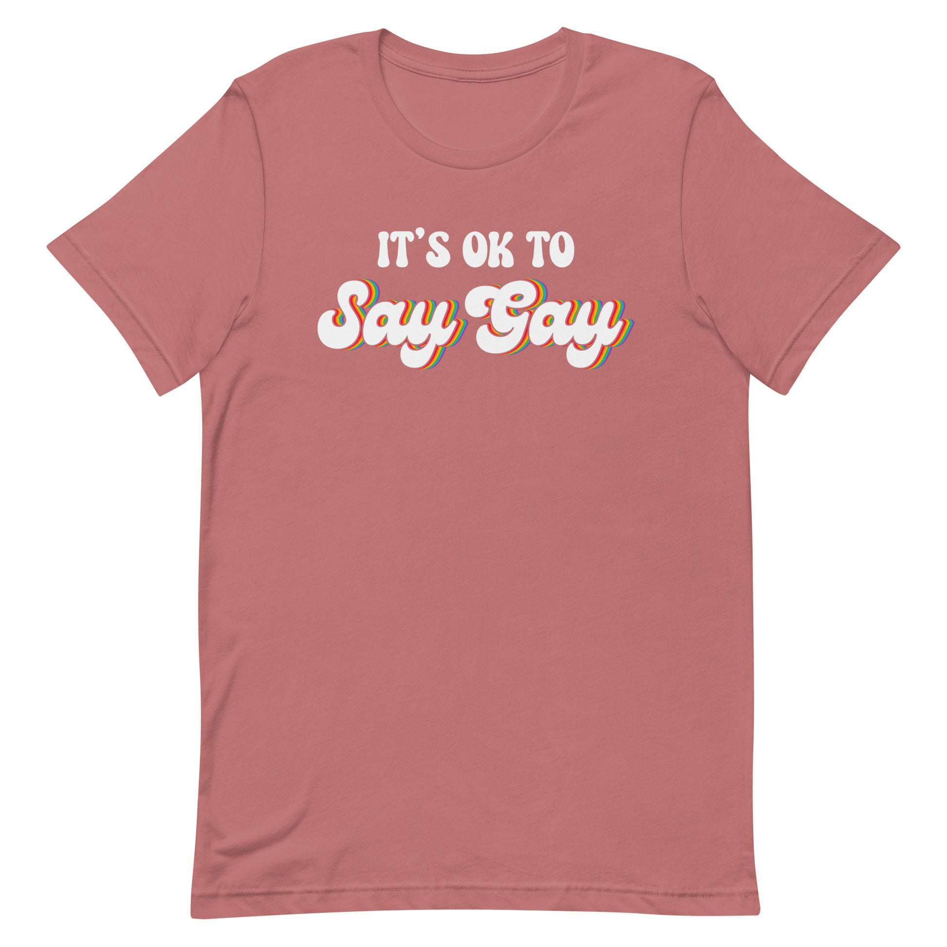 It's Ok To Say Gay - LGBT Pride T-Shirt - gay pride apparel